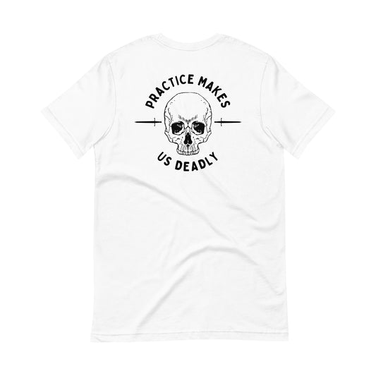Practice Makes Us Deadly Shirt in White