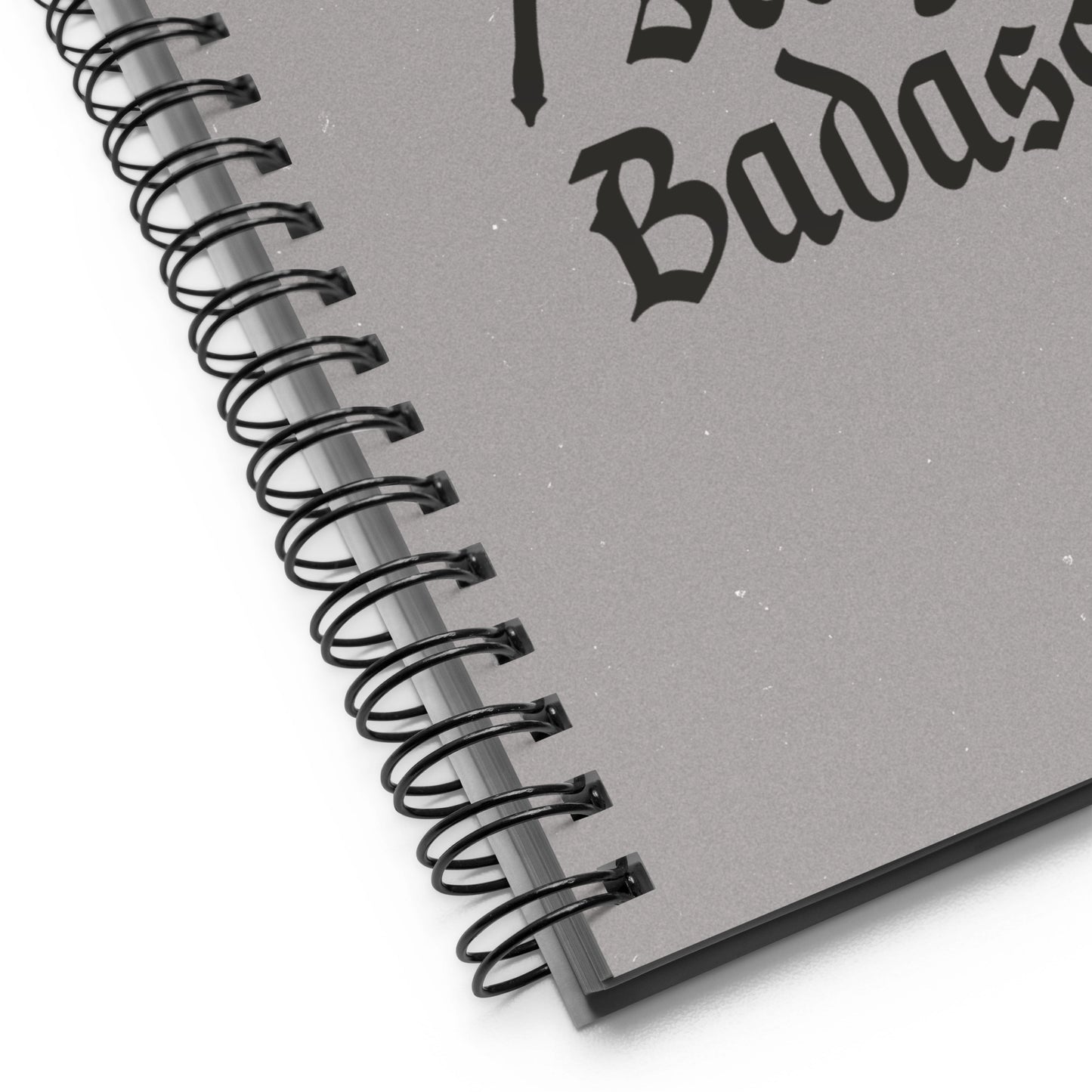 Stay Badass Spiral Bound Notebook