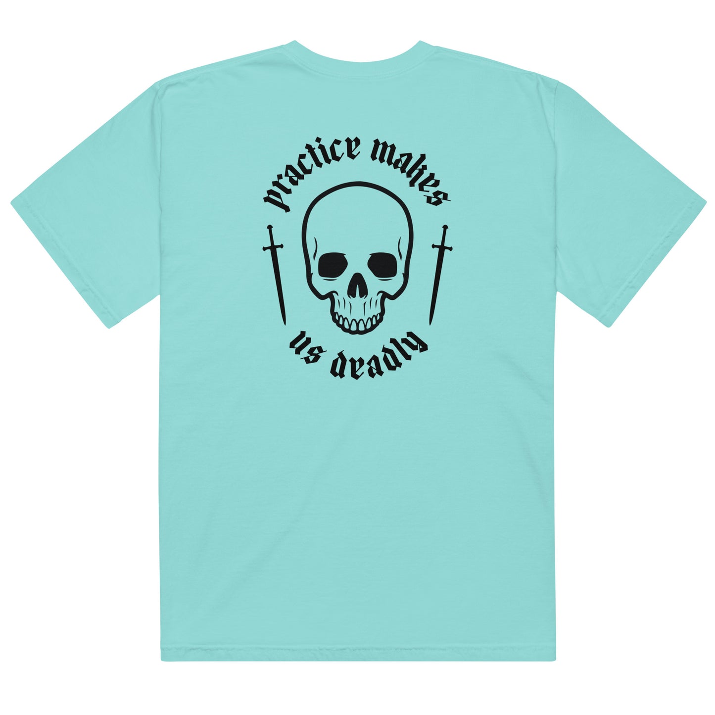 Practice Makes Us Deadly Unisex Shirt in Lagoon (UPDATED)